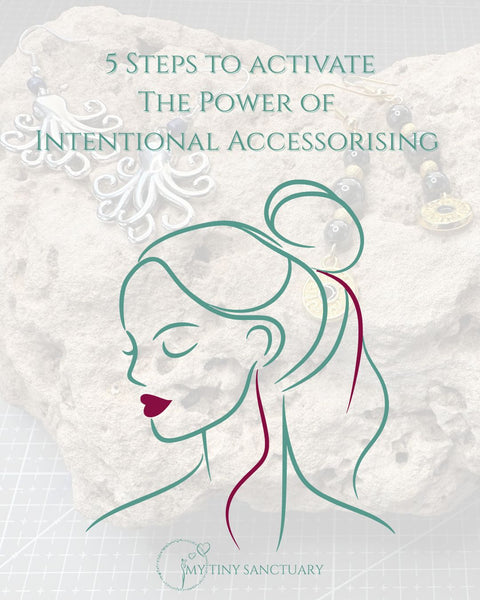 5 Steps to Activate The Power of Intentional Accessorising