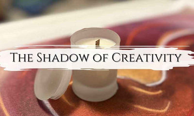 The Shadow Side of Creativity - My Tiny Sanctuary