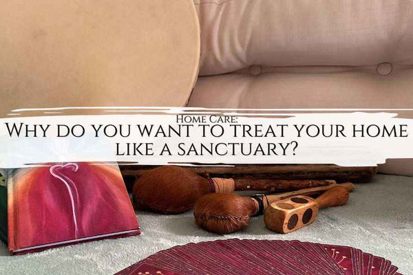 Home Care: Why do you want to treat your home like a sanctuary? - My Tiny Sanctuary