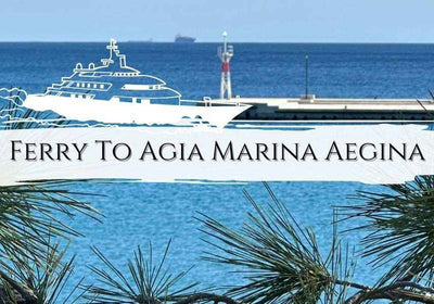 Ferry Schedule for Agia Marina, Aegina Island, Greece – Your Ultimate Guide 2025 - My Tiny Sanctuary