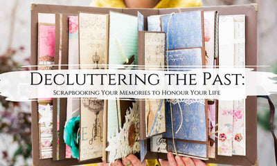 Decluttering the Past: Scrapbooking Your Memories to Honour Your Life - My Tiny Sanctuary