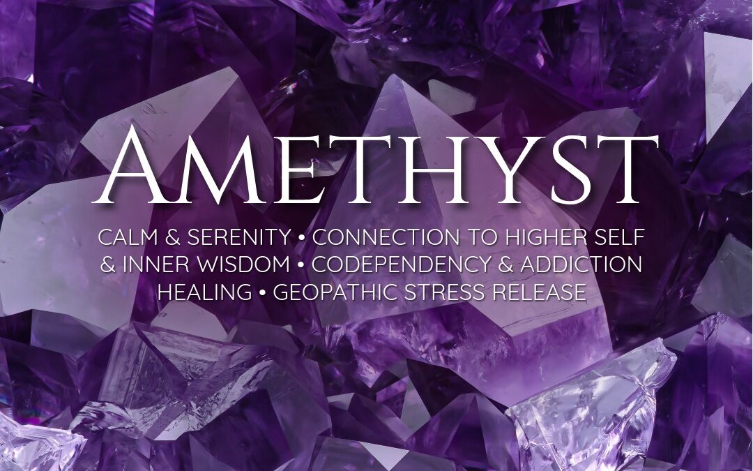 Amethyst Crystal: Find Calm, Inner Wisdom and Heal Codependency