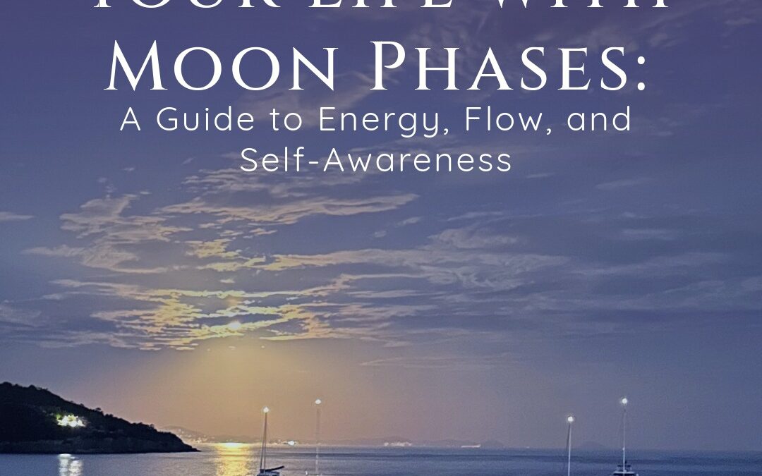 How to Align Your Life with Moon Phases for Better Energy & Flow
