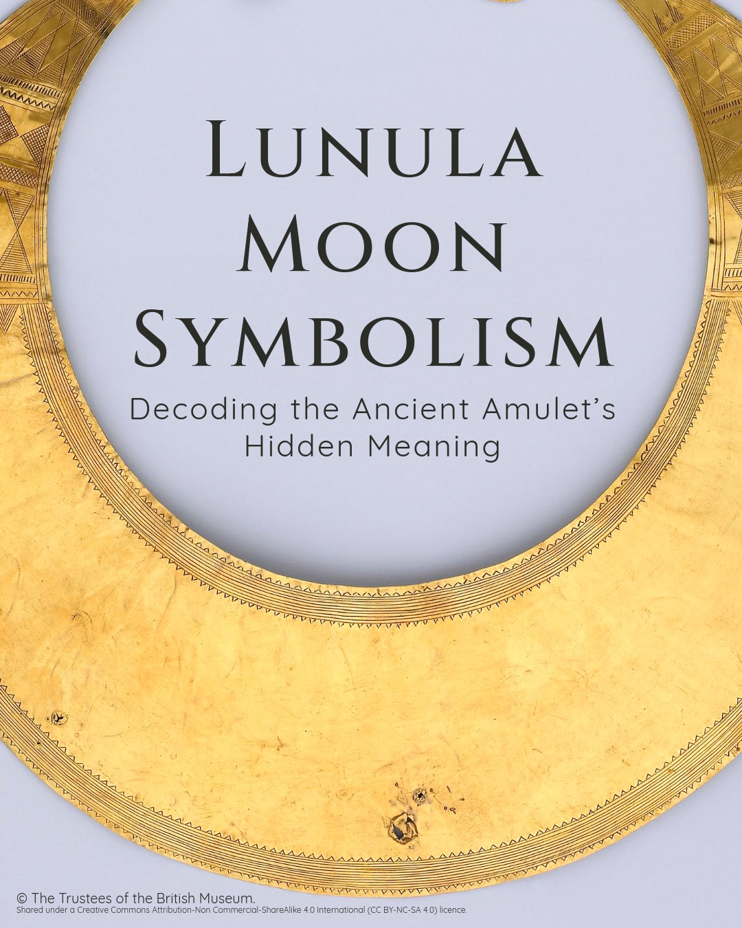 Lunula and Moon Symbolism: Decoding the Ancient Amulet’s Hidden Meaning