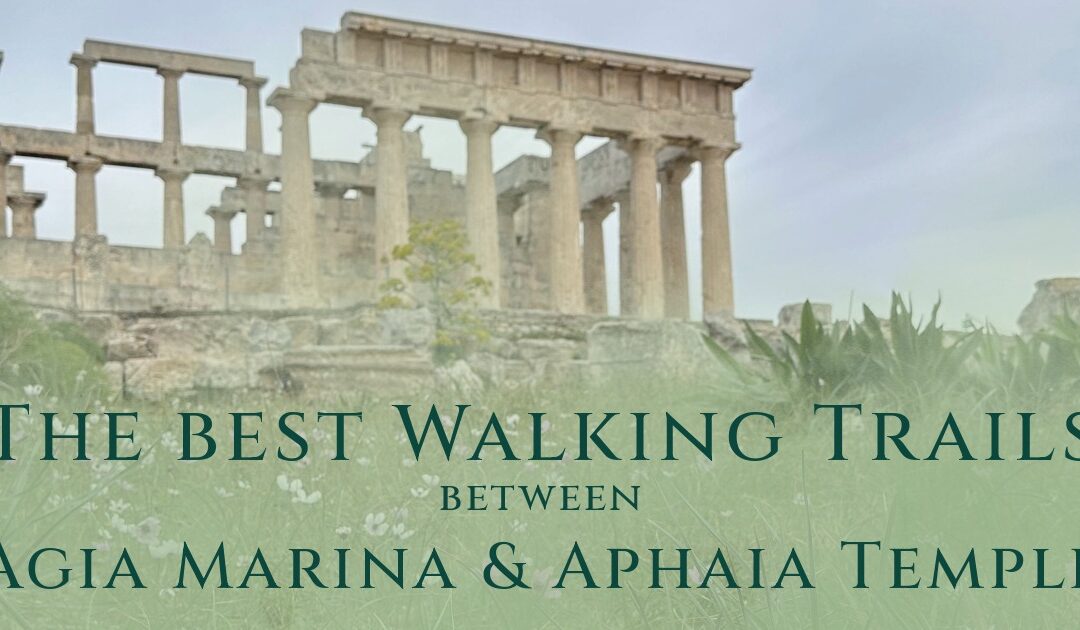 The 3 Best Walking Trails Between Agia Marina and Aphaia Temple